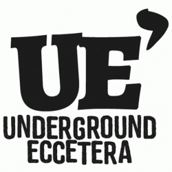 UE' Underground Eccetera